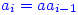 \color{blue}a_i=aa_{i-1}
