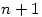 n+1