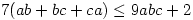 7(ab+bc+ca) \le 9abc+2