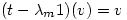 (t-\lambda_m 1)(v)=v