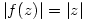 |f(z)| = |z|