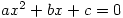 ax^2+bx+c=0