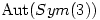 \text{Aut}(Sym(3))