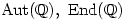 \text{Aut}(\mathbb{Q}),\ \text{End}(\mathbb{Q})