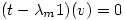 (t-\lambda _m 1)(v)=0